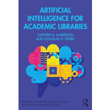Artificial Intelligence for Academic Libraries by Douglas H. Vanderbil