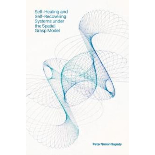 SelfHealing and SelfRecovering Systems under the Spatial Grasp Model b