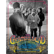 The Grateful Dead by Jim Marshall by David Gans Hardcover Book