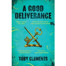 A Good Deliverance by Toby Clements Paperback Book