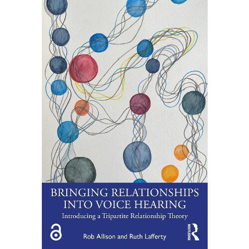 Bringing Relationships into Voice Hearing by Ruth Lafferty Paperback B
