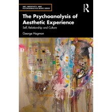 The Psychoanalysis of Aesthetic Experience by George Hagman Paperback