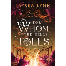 For Whom the Belle Tolls by Jaysea Lynn Hardcover Book