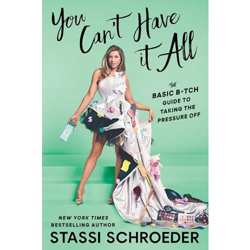 You Cant Have It All by Stassi Schroeder Paperback Book