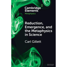 Reduction Emergence and the Metaphysics in Science by Carl Northern Il