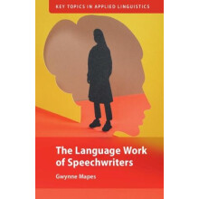 The Language Work of Speechwriters by Gwynne University of Bern Mapes