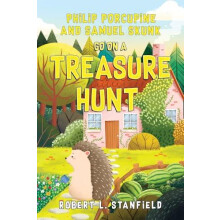 Philip Porcupine and Samuel Skunk go on a Treasure Hunt by Robert L. S
