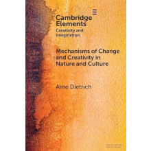 Mechanisms of Change and Creativity in Nature and Culture by Arne Amer