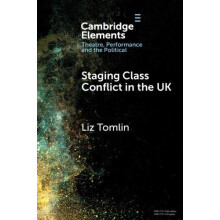 Staging Class Conflict in the UK by Liz University of Glasgow Tomlin P