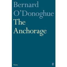 The Anchorage by Bernard ODonoghue Paperback Book