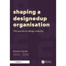 Shaping a DesignedUp Organisation by Emma Carter Paperback Book