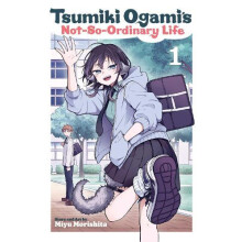 Tsumiki Ogamis NotSoOrdinary Life Vol. 1 by Miyu Morishita Paperback B
