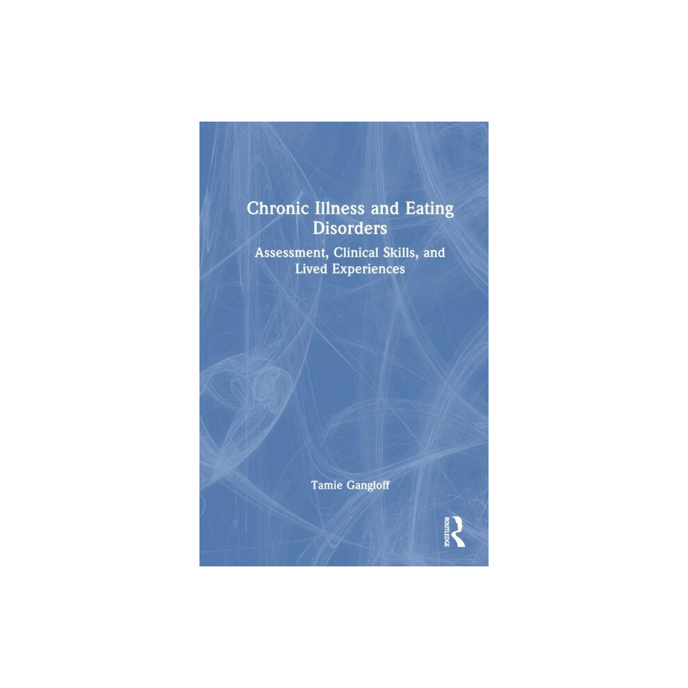 Riachristiecollections Chronic Illness And Eating Disorders By Tamie Gangloff Hardcover Book