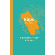 Napa Valley The Smart Travellers Wine Guide by Maria C. Hunt Paperback