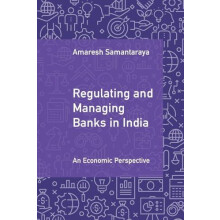 Regulating and Managing Banks in India Volume 1 by Samantaraya Amaresh