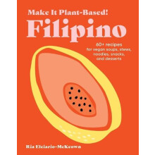 Make It PlantBased Filipino by Ria ElciarioMcKeown Hardcover Book