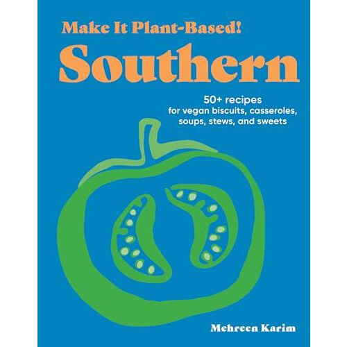 Make It PlantBased Southern by Mehreen Karim Hardcover Book