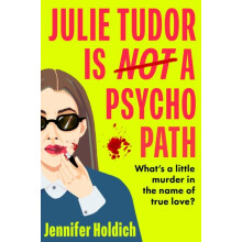 Julie Tudor Is Not a Psychopath by Jennifer Holdich Hardcover Book