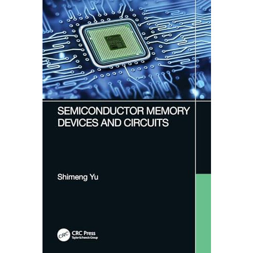 Semiconductor Memory Devices and Circuits by Shimeng Yu Paperback Book