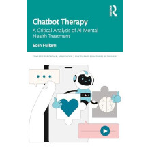 Chatbot Therapy by Eoin University of Birkbeck Fullam Paperback Book