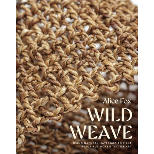 Wild Weave by Alice Fox Hardcover Book
