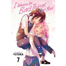 I Wanna Do Bad Things with You Vol. 7 by Yutaka Paperback Book