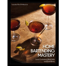 Home Bartending Mastery by Leandro Pari Di Monriva Hardcover Book