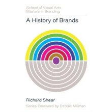 A History of Brands by Richard Shear Hardcover Book
