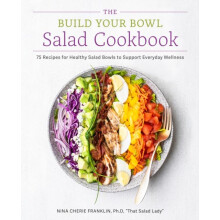 The Build Your Bowl Salad Cookbook by Nina Cherie Franklin Paperback B