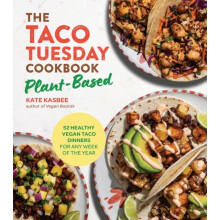 The Taco Tuesday Cookbook PlantBased by Kate Kasbee Paperback Book