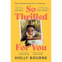 So Thrilled For You by Holly Bourne Paperback Book