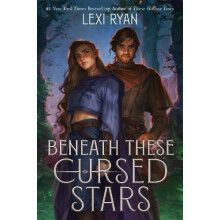 Beneath These Cursed Stars by Lexi Ryan Paperback Book
