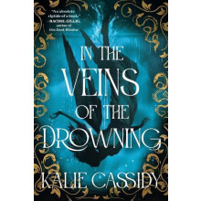 In the Veins of the Drowning by Kalie Cassidy Paperback Book