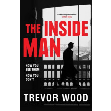 The Inside Man by Trevor Wood Hardcover Book