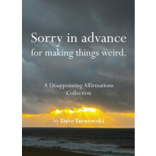 Sorry in advance for making things weird. by Dave Tarnowski Hardcover