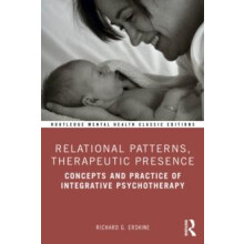 Relational Patterns Therapeutic Presence by Richard G. Erskine Paperba