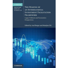 The Making of an International Investment Facilitation Framework Hardc