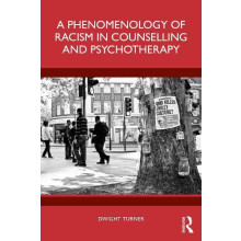 A Phenomenology of Racism in Counselling and Psychotherapy by Turner D