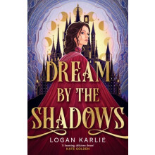 Dream by the Shadows by Logan Karlie Hardcover Book