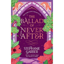 The Ballad of Never After by Stephanie Garber Paperback Book