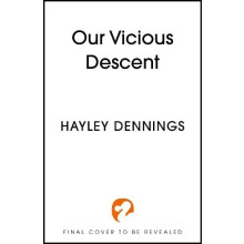 Our Vicious Descent by Hayley Dennings Hardcover Book