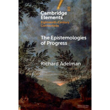 The Epistemologies of Progress by Richard University of Sussex Adelman