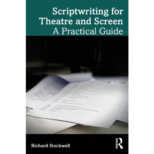 Scriptwriting for Theatre and Screen by Richard Stockwell Paperback Bo