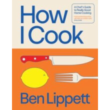 How I Cook by Ben Lippett Hardcover Book