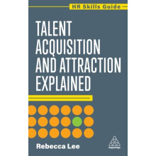 Talent Acquisition and Attraction Explained by Rebecca Lee Paperback B