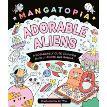 Mangatopia Adorable Aliens by Liv Wan Paperback Book
