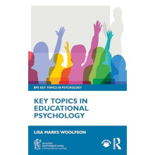 Key Topics in Educational Psychology by Woolfson Lisa Marks University