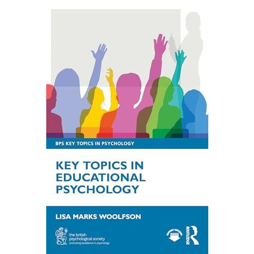 Key Topics in Educational Psychology by Woolfson Lisa Marks University