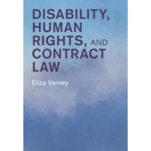 Disability Human Rights and Contract Law by Eliza University of Nottin