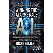 Winning the AI Arms Race by Rishi Kumar Paperback Book